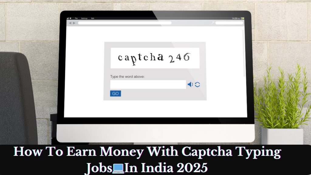 How To Earn Money With Captcha Typing Jobs💻In India 2025